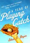 Book “A Year of Playing Catch” by Ethan D. Bryan